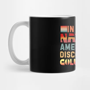 Indigenous designs 1492 Native Americans Mug